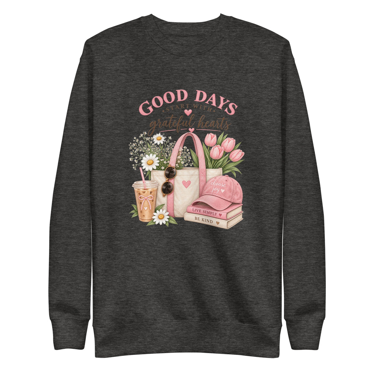 Good Days Start With Grateful Hearts Sweatshirt, Women’s Floral Graphic Crewneck, Choose Joy Cozy Sweatshirt, Cute Gift for Her - Gigi’s Craft Bowtique